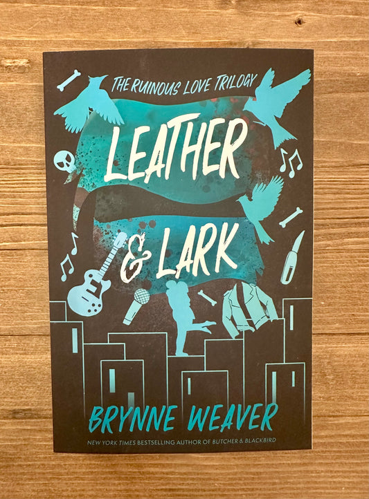 Leather & Lark (The Ruinous Love Trilogy #2) - By Brynne Weaver - Paperback