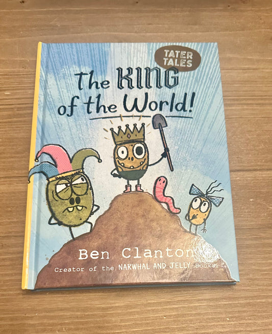 The King of the World (Tater Tales #2) by Ben Clayton - Hard Cover