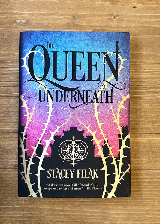 The Queen Underneath by Stacey Filak - Hard Cover